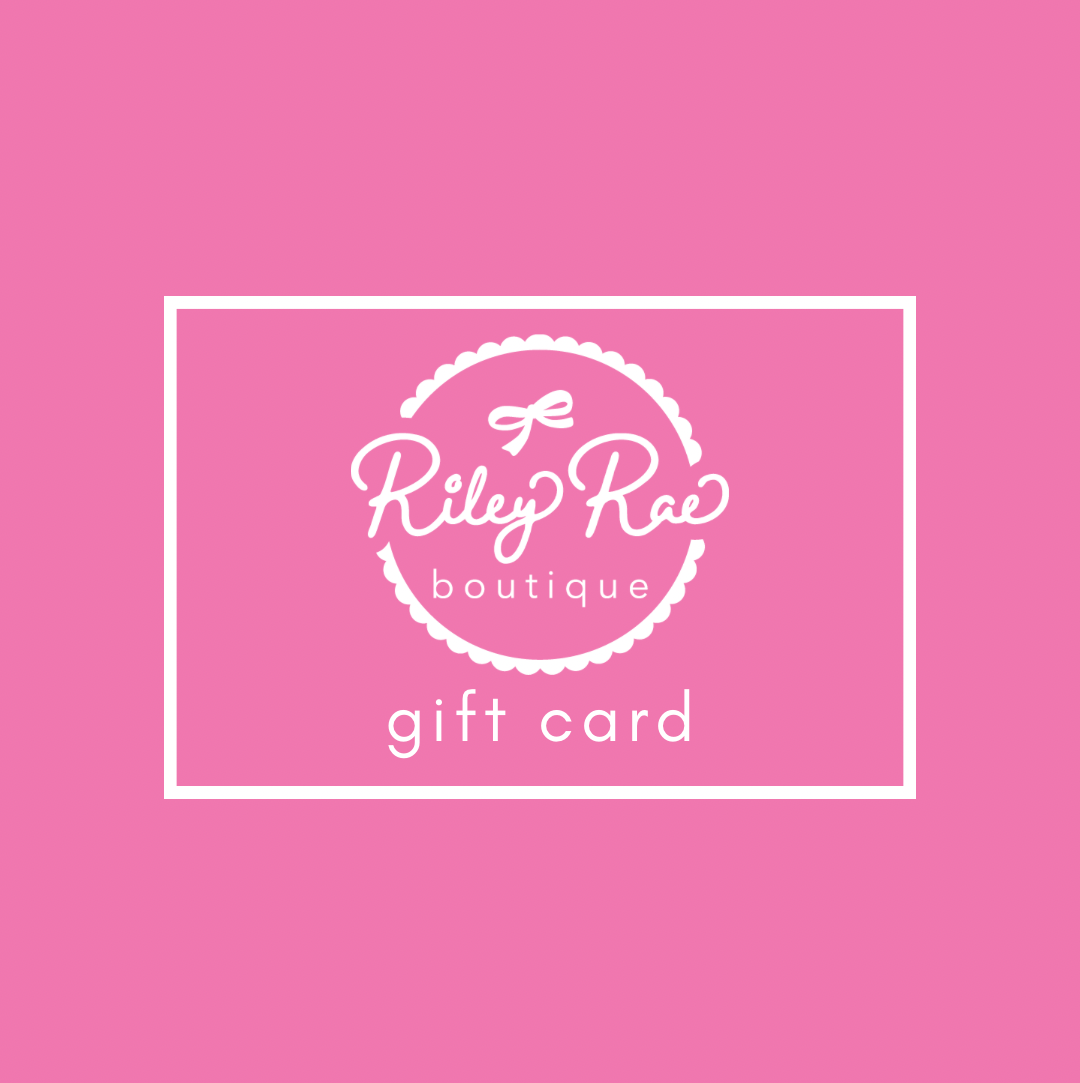 RILEY RAE BOUTIQUE GIFT CARD